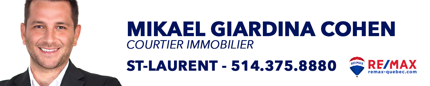 Mikael Giardina Cohen Courtier Immobilier Ville Saint-Laurent - Real estate Ville Saint-Laurent