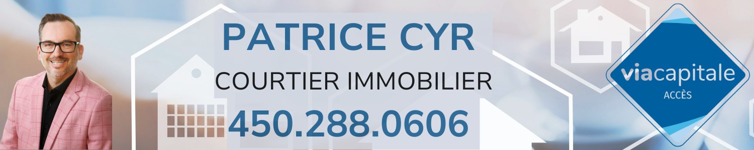 Patrice Cyr Courtier immobilier Via Capitale- Salaberry-de-Valleyfield