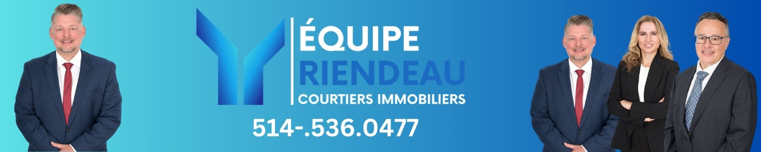 Équipe Yannick Riendeau - Courtiers immobiliers