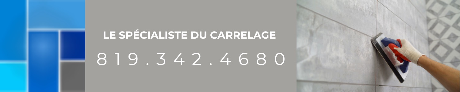 Le Spécialiste Du Carrelage - Pose Céramique Sherbrooke