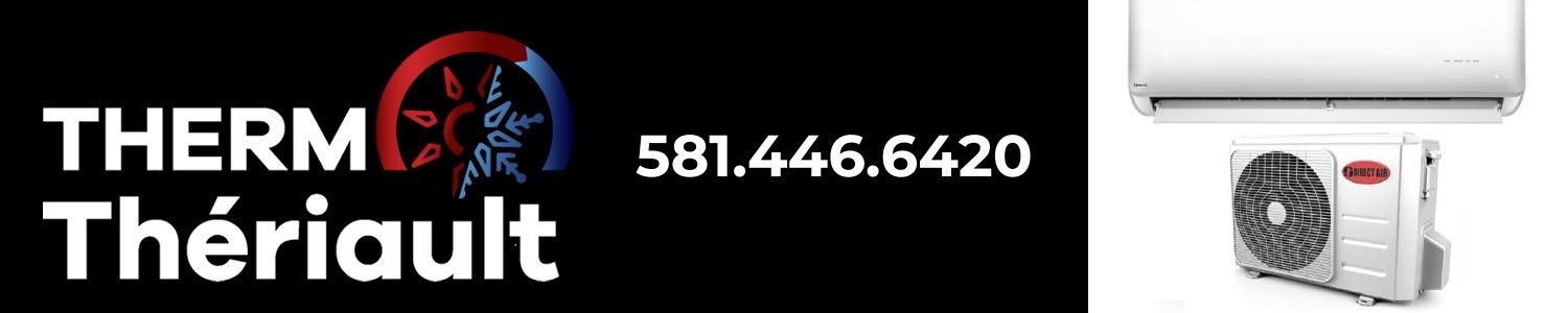 Thermo Thériault inc. - Thermopompe, Nettoyage de conduits, Ventilation, Climatisation