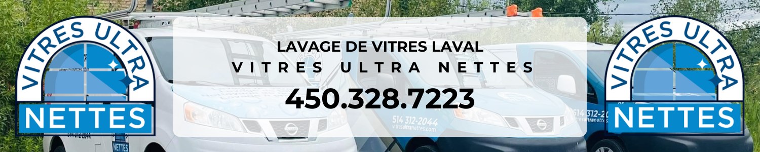 Lavage de vitres Laval - Vitres Ultra Nettes