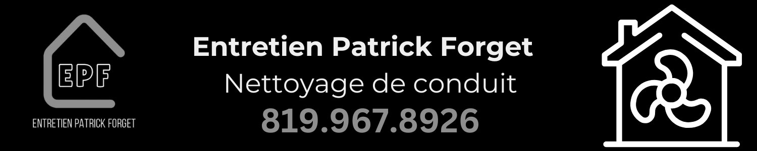 Entretien Patrick Forget - Nettoyage de conduit Drummondville