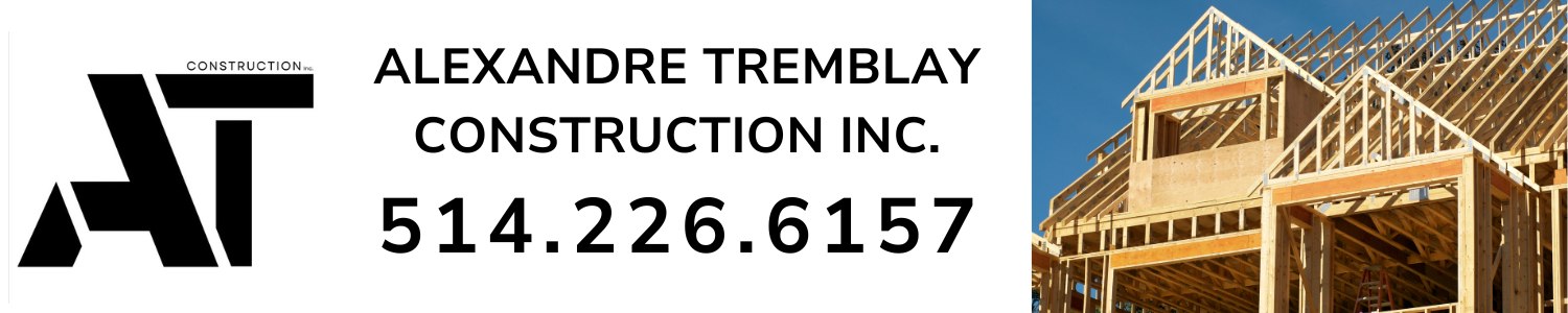 Alexandre Tremblay Construction inc. - Rénovation, Agrandissement Maison Saint-Sauveur